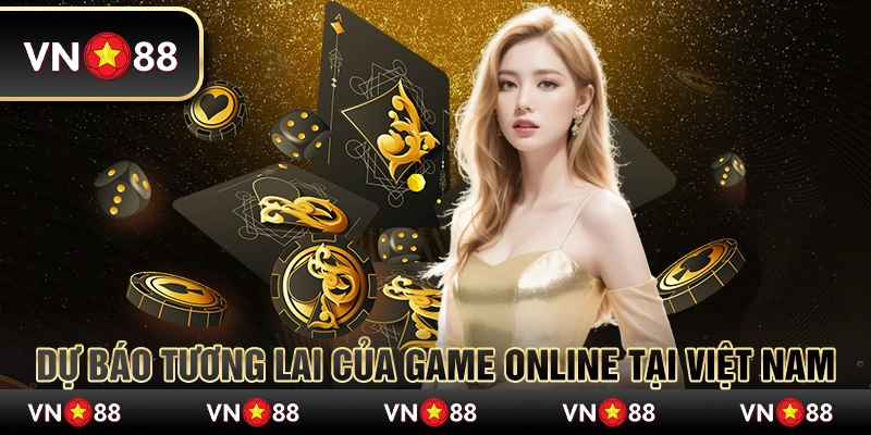 Dự báo tương lai của game online tại Việt Nam